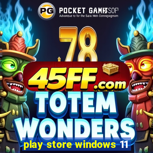 play store windows 11